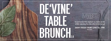 De’Vine’ Table Brunch 2.0 @ Market Kitchen 