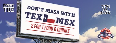 Don't Mess with Tex-Mex! @ Stars 'N' Bars    