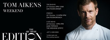 Tom Aikens Weekend @ The Edition Abu Dhabi 