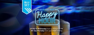 Beat the Heat Happy Hour @ Blu Sky