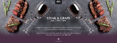 Steak & Grape @ Roots Bar & Kitchen 