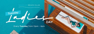 Ladies Day Tuesday @ Saadiyat Beach Club 