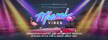 Miami Vibes @ Saadiyat Beach Club
