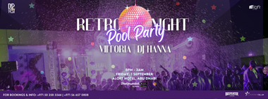 Retro Night Pool Party @ Aloft Abu Dhabi