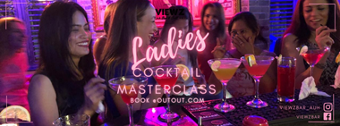 Ladies Cocktail Master Class @  Viewz Bar 
